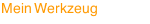 Mein Werkzeug